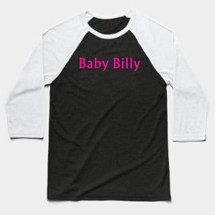 Baby Billy likes the color pink Baseball T-Shirt